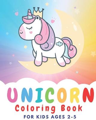 Book cover for Unicorn coloring book for kids ages 2-5