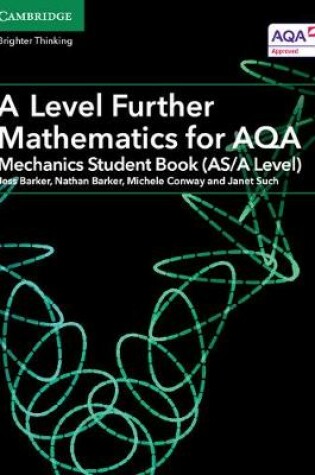 Cover of A Level Further Mathematics for AQA Mechanics Student Book (AS/A Level)