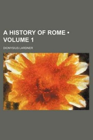 Cover of A History of Rome (Volume 1)