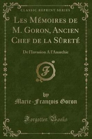 Cover of Les Mémoires de M. Goron, Ancien Chef de la Sûreté