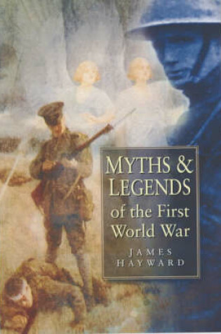 Cover of Myths and Legends of the First World War