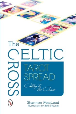 Cover of Celtic Cross Tarot Spread: Cutting to the Chase