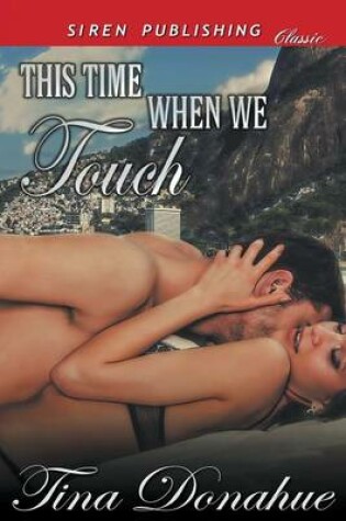 Cover of This Time When We Touch (Siren Publishing Classic)
