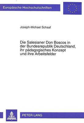 Book cover for Die Salesianer Don Boscos in Der Bundesrepublik Deutschland, Ihr Paedagogisches Konzept Und Ihre Arbeitsfelder