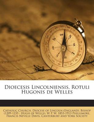 Book cover for Dioecesis Lincolniensis, Rotuli Hugonis de Welles