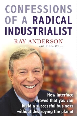 Cover of Confessions of a Radical Industrialist