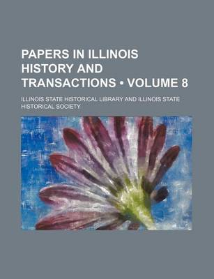 Book cover for Papers in Illinois History and Transactions (Volume 8)