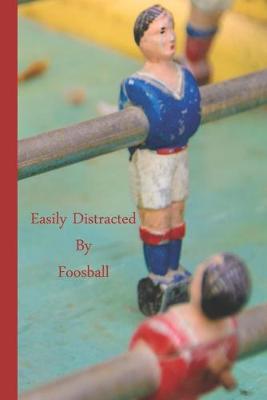 Book cover for Easily Distracted By Foosball