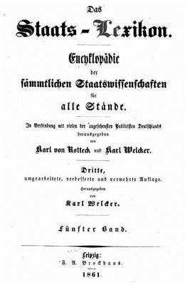 Book cover for Das Staats-Lexikon, Encyklopadie Der Sammtlichen Staatswissenschaften Fur Alle Stande.