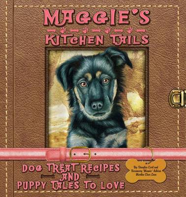 Book cover for Maggie's Kitchen Tails - Dog Treat Recipes and Puppy Tales to Love