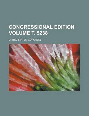 Book cover for Congressional Edition Volume . 5238