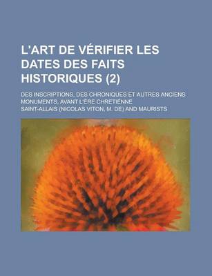 Book cover for L'Art de Verifier Les Dates Des Faits Historiques; Des Inscriptions, Des Chroniques Et Autres Anciens Monuments, Avant L'Ere Chretienne (2)