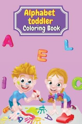 Cover of Alphabet Toddler Coloring Book