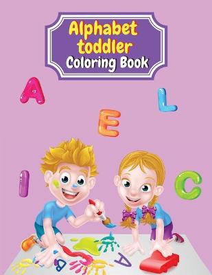 Book cover for Alphabet Toddler Coloring Book