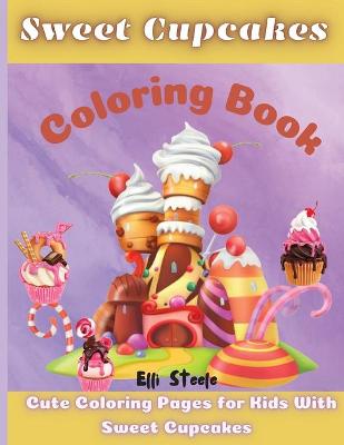 Book cover for Sweet Cupcakes Coloring Book