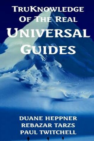 Cover of TruKnowledge of the Real Universal Guides