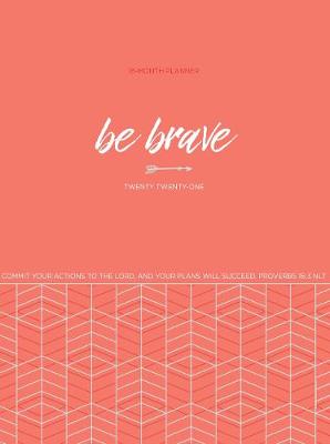 Book cover for 2021 18-Month Planner: Be Brave (Faux Ziparound)