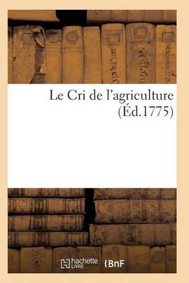 Book cover for Le Cri de l'Agriculture, Par M***