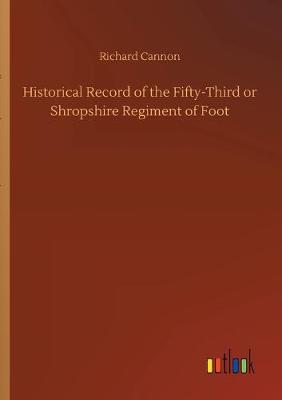 Book cover for Historical Record of the Fifty-Third or Shropshire Regiment of Foot