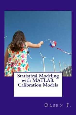 Cover of Statistical Modeling with Matlab. Calibration Models