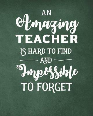 Book cover for An Amazing Teacher Is Hard To Find And Impossible To Forget