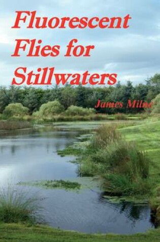 Cover of Fluorescent Flies for Stillwaters