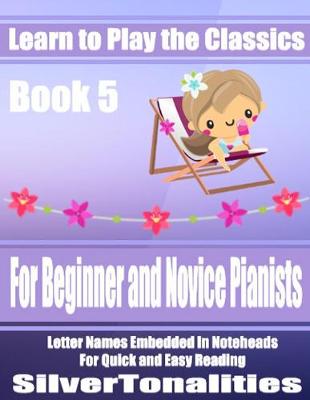 Book cover for Learn to Play the Classics Book 5