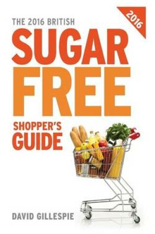 Cover of The 2016 British Sugar Free Shopper's Guide