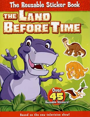 Book cover for The Land Before Time: The Reusable Sticker Book