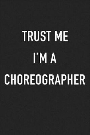 Cover of Trust Me I'm a Choreographer