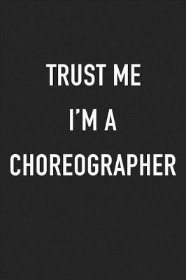 Book cover for Trust Me I'm a Choreographer