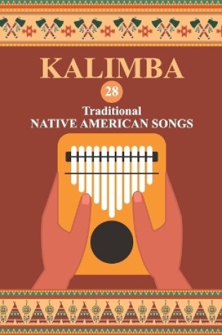 Cover of Kalimba. 28 Traditional Native American Songs