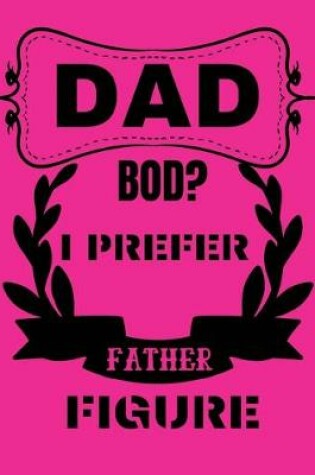 Cover of Dad bod i prefer father figure