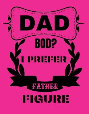 Book cover for Dad bod i prefer father figure