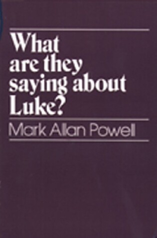 Cover of What Are They Saying About Luke?