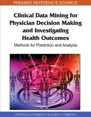 Cover of Clinical Data Mining for Physician Decision Making and Investigating Health Outcomes: Methods for Prediction and Analysis