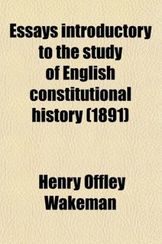 Cover of Essays Introductory to the Study of English Constitutional History