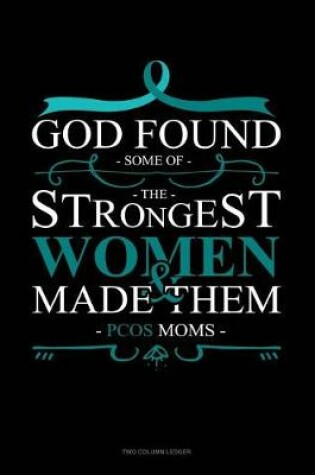 Cover of God Found Some of the Strongest Women and Made Them Pcos Moms