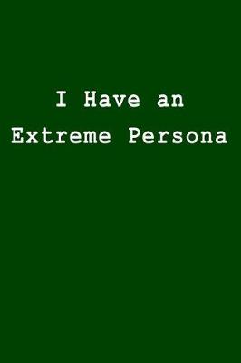 Book cover for I Have an Extreme Persona