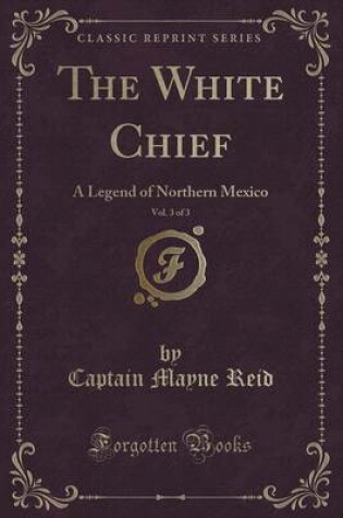 Cover of The White Chief, Vol. 3 of 3