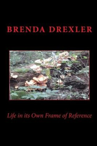 Cover of Life in Its Own Frame of Reference
