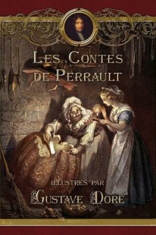 Cover of Les Contes De Perrault Illustres Par Gustave Dore