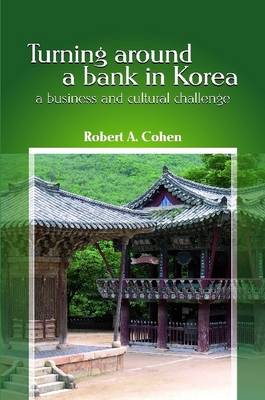 Book cover for Turning Around a Bank in Korea, a Business and Cultural Challenge