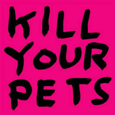 Book cover for Kill Your Pets