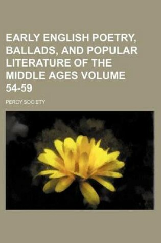 Cover of Early English Poetry, Ballads, and Popular Literature of the Middle Ages Volume 54-59