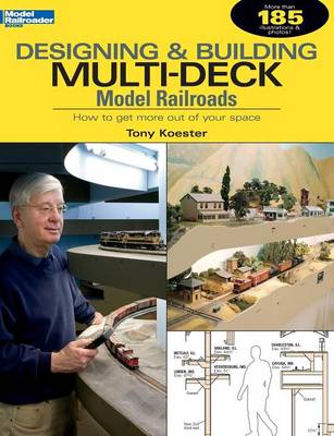 Book cover for Designing & Building Multi-Deck Model Railroads