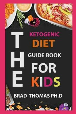Cover of The Ketogenic Diet Guide Book For Kids