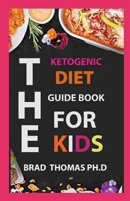 Book cover for The Ketogenic Diet Guide Book For Kids
