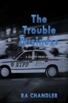 Book cover for The Trouble Business