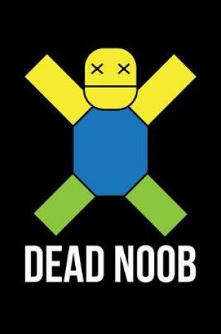 Cover of Dead Noob - Blank Lined Journal